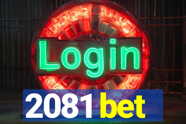 2081 bet